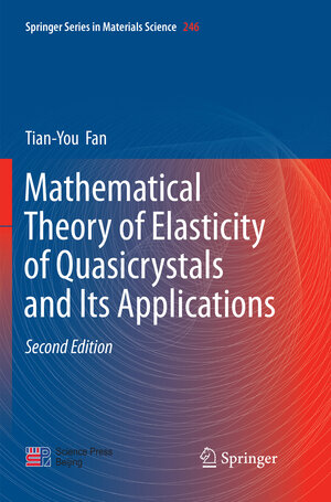 Buchcover Mathematical Theory of Elasticity of Quasicrystals and Its Applications | Tian-You Fan | EAN 9789811094958 | ISBN 981-10-9495-0 | ISBN 978-981-10-9495-8