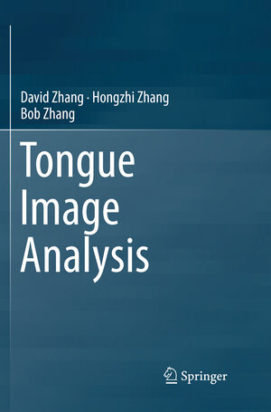 Buchcover Tongue Image Analysis | David Zhang | EAN 9789811095474 | ISBN 981-10-9547-7 | ISBN 978-981-10-9547-4
