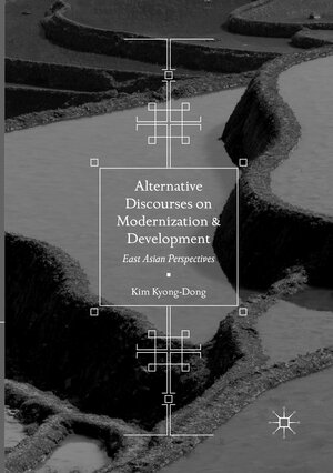 Buchcover Alternative Discourses on Modernization and Development | Kim Kyong-Dong | EAN 9789811098802 | ISBN 981-10-9880-8 | ISBN 978-981-10-9880-2