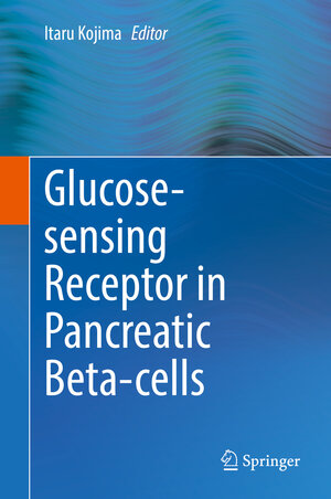 Buchcover Glucose-sensing Receptor in Pancreatic Beta-cells | EAN 9789811300028 | ISBN 981-13-0002-X | ISBN 978-981-13-0002-8