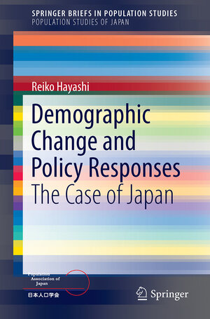 Buchcover Demographic Change and Policy Responses | Reiko Hayashi | EAN 9789811304590 | ISBN 981-13-0459-9 | ISBN 978-981-13-0459-0