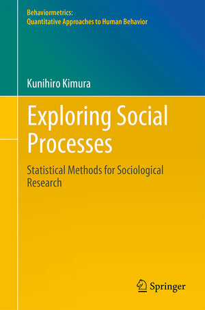 Buchcover Exploring Social Processes | Kunihiro Kimura | EAN 9789811307300 | ISBN 981-13-0730-X | ISBN 978-981-13-0730-0