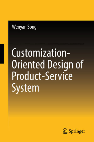 Buchcover Customization-Oriented Design of Product-Service System | Wenyan Song | EAN 9789811308635 | ISBN 981-13-0863-2 | ISBN 978-981-13-0863-5