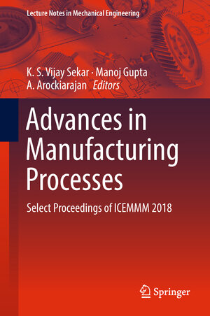 Buchcover Advances in Manufacturing Processes  | EAN 9789811317231 | ISBN 981-13-1723-2 | ISBN 978-981-13-1723-1