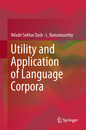 Buchcover Utility and Application of Language Corpora | Niladri Sekhar Dash | EAN 9789811318016 | ISBN 981-13-1801-8 | ISBN 978-981-13-1801-6