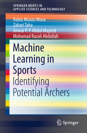 Buchcover Machine Learning in Sports | Rabiu Muazu Musa | EAN 9789811325922 | ISBN 981-13-2592-8 | ISBN 978-981-13-2592-2