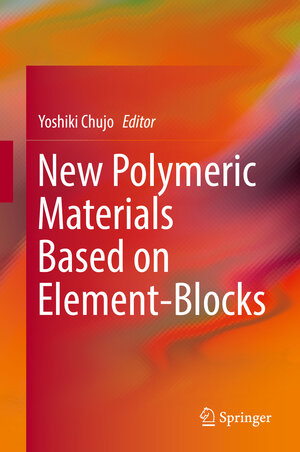 Buchcover New Polymeric Materials Based on Element-Blocks | EAN 9789811328886 | ISBN 981-13-2888-9 | ISBN 978-981-13-2888-6