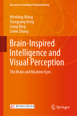 Buchcover Brain-Inspired Intelligence and Visual Perception | Wenfeng Wang | EAN 9789811335495 | ISBN 981-13-3549-4 | ISBN 978-981-13-3549-5