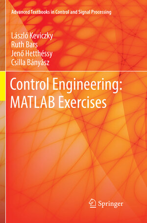 Buchcover Control Engineering: MATLAB Exercises | László Keviczky | EAN 9789811341229 | ISBN 981-13-4122-2 | ISBN 978-981-13-4122-9