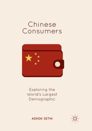 Buchcover Chinese Consumers | Ashok Sethi | EAN 9789811342929 | ISBN 981-13-4292-X | ISBN 978-981-13-4292-9