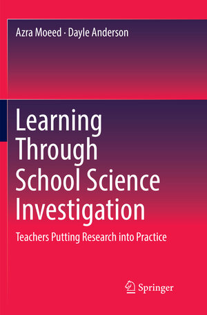 Buchcover Learning Through School Science Investigation | Azra Moeed | EAN 9789811346552 | ISBN 981-13-4655-0 | ISBN 978-981-13-4655-2