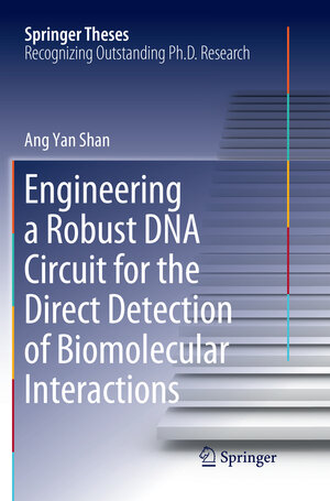 Buchcover Engineering a Robust DNA Circuit for the Direct Detection of Biomolecular Interactions | Ang Yan Shan | EAN 9789811347450 | ISBN 981-13-4745-X | ISBN 978-981-13-4745-0