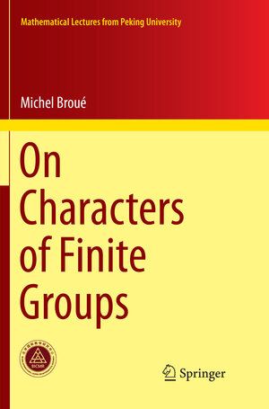 Buchcover On Characters of Finite Groups | Michel Broué | EAN 9789811349645 | ISBN 981-13-4964-9 | ISBN 978-981-13-4964-5