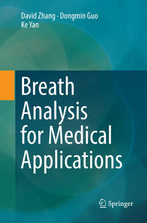 Buchcover Breath Analysis for Medical Applications | David Zhang | EAN 9789811351068 | ISBN 981-13-5106-6 | ISBN 978-981-13-5106-8