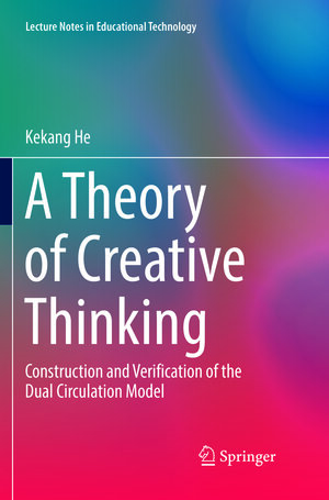 Buchcover A Theory of Creative Thinking | Kekang He | EAN 9789811353055 | ISBN 981-13-5305-0 | ISBN 978-981-13-5305-5
