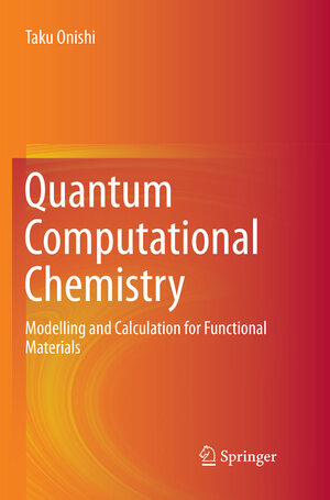Buchcover Quantum Computational Chemistry | Taku Onishi | EAN 9789811355288 | ISBN 981-13-5528-2 | ISBN 978-981-13-5528-8