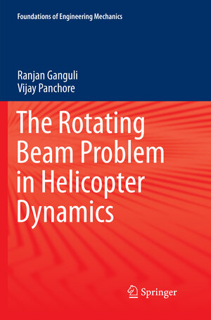 Buchcover The Rotating Beam Problem in Helicopter Dynamics | Ranjan Ganguli | EAN 9789811355660 | ISBN 981-13-5566-5 | ISBN 978-981-13-5566-0