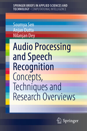Buchcover Audio Processing and Speech Recognition | Soumya Sen | EAN 9789811360985 | ISBN 981-13-6098-7 | ISBN 978-981-13-6098-5