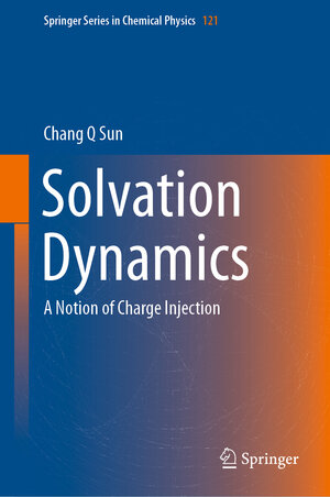 Buchcover Solvation Dynamics | Chang Q Sun | EAN 9789811384400 | ISBN 981-13-8440-1 | ISBN 978-981-13-8440-0