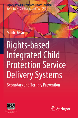 Buchcover Rights-based Integrated Child Protection Service Delivery Systems | Murli Desai | EAN 9789811385360 | ISBN 981-13-8536-X | ISBN 978-981-13-8536-0