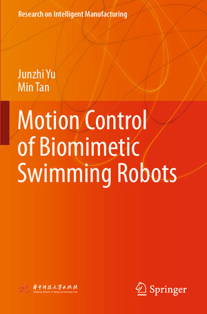 Buchcover Motion Control of Biomimetic Swimming Robots | Junzhi Yu | EAN 9789811387739 | ISBN 981-13-8773-7 | ISBN 978-981-13-8773-9