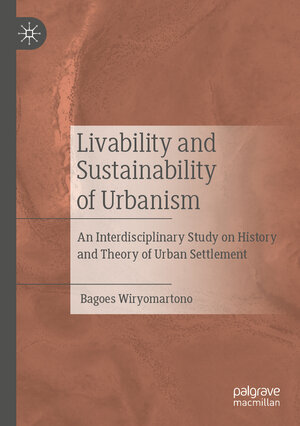 Buchcover Livability and Sustainability of Urbanism | Bagoes Wiryomartono | EAN 9789811389740 | ISBN 981-13-8974-8 | ISBN 978-981-13-8974-0
