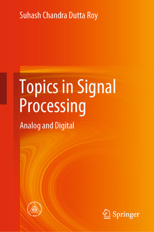 Buchcover Topics in Signal Processing | Suhash Chandra Dutta Roy | EAN 9789811395314 | ISBN 981-13-9531-4 | ISBN 978-981-13-9531-4