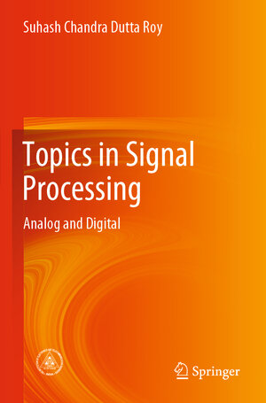 Buchcover Topics in Signal Processing | Suhash Chandra Dutta Roy | EAN 9789811395345 | ISBN 981-13-9534-9 | ISBN 978-981-13-9534-5
