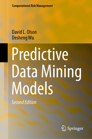 Buchcover Predictive Data Mining Models | David L. Olson | EAN 9789811396649 | ISBN 981-13-9664-7 | ISBN 978-981-13-9664-9