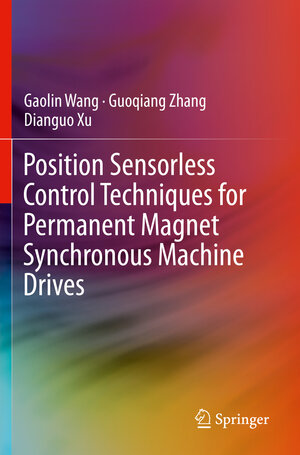 Buchcover Position Sensorless Control Techniques for Permanent Magnet Synchronous Machine Drives | Gaolin Wang | EAN 9789811500527 | ISBN 981-15-0052-5 | ISBN 978-981-15-0052-7