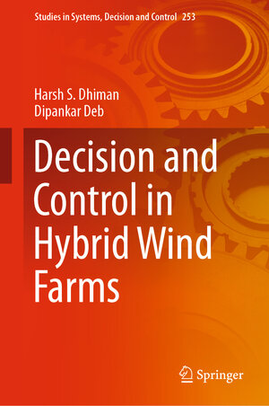 Buchcover Decision and Control in Hybrid Wind Farms | Harsh S. Dhiman | EAN 9789811502750 | ISBN 981-15-0275-7 | ISBN 978-981-15-0275-0
