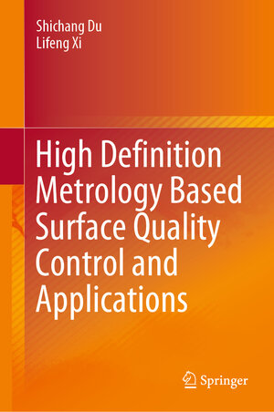 Buchcover High Definition Metrology Based Surface Quality Control and Applications | Shichang Du | EAN 9789811502781 | ISBN 981-15-0278-1 | ISBN 978-981-15-0278-1