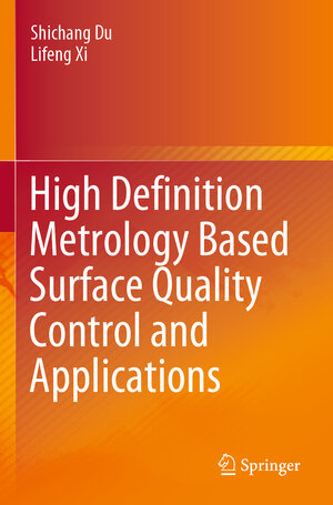 Buchcover High Definition Metrology Based Surface Quality Control and Applications | Shichang Du | EAN 9789811502811 | ISBN 981-15-0281-1 | ISBN 978-981-15-0281-1