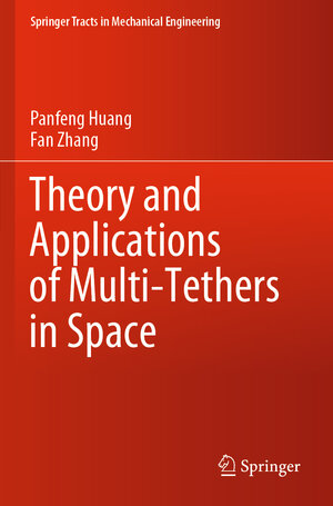 Buchcover Theory and Applications of Multi-Tethers in Space | Panfeng Huang | EAN 9789811503894 | ISBN 981-15-0389-3 | ISBN 978-981-15-0389-4