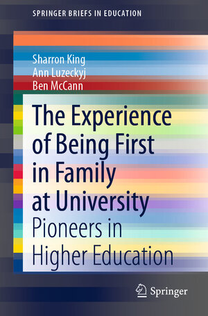 Buchcover The Experience of Being First in Family at University | Sharron King | EAN 9789811509209 | ISBN 981-15-0920-4 | ISBN 978-981-15-0920-9