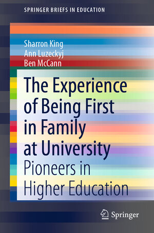 Buchcover The Experience of Being First in Family at University | Sharron King | EAN 9789811509209 | ISBN 981-15-0920-4 | ISBN 978-981-15-0920-9
