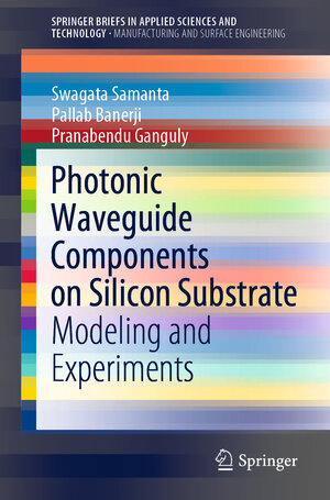 Buchcover Photonic Waveguide Components on Silicon Substrate | Swagata Samanta | EAN 9789811513114 | ISBN 981-15-1311-2 | ISBN 978-981-15-1311-4