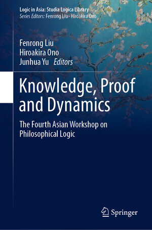Buchcover Knowledge, Proof and Dynamics | EAN 9789811522215 | ISBN 981-15-2221-9 | ISBN 978-981-15-2221-5