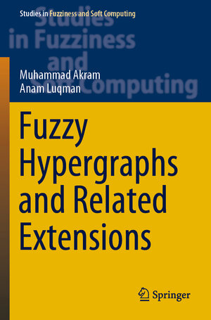 Buchcover Fuzzy Hypergraphs and Related Extensions | Muhammad Akram | EAN 9789811524059 | ISBN 981-15-2405-X | ISBN 978-981-15-2405-9