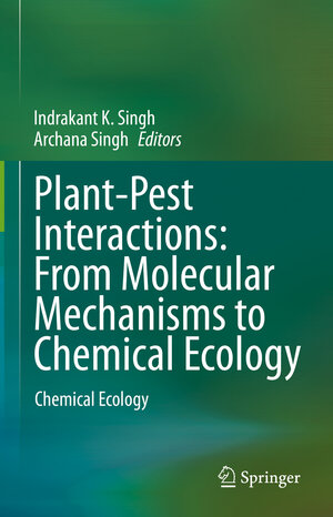 Buchcover Plant-Pest Interactions: From Molecular Mechanisms to Chemical Ecology  | EAN 9789811524677 | ISBN 981-15-2467-X | ISBN 978-981-15-2467-7