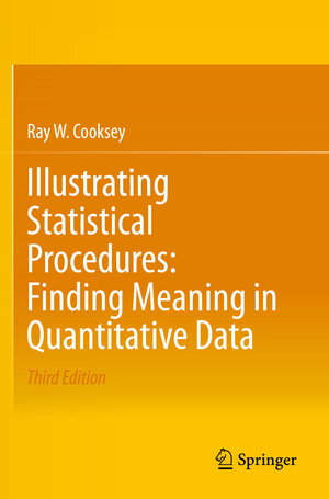 Buchcover Illustrating Statistical Procedures: Finding Meaning in Quantitative Data | Ray W. Cooksey | EAN 9789811525391 | ISBN 981-15-2539-0 | ISBN 978-981-15-2539-1