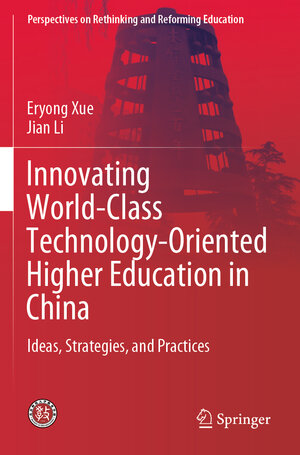Buchcover Innovating World-Class Technology-Oriented Higher Education in China | Eryong Xue | EAN 9789811527906 | ISBN 981-15-2790-3 | ISBN 978-981-15-2790-6