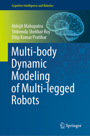 Buchcover Multi-body Dynamic Modeling of Multi-legged Robots | Abhijit Mahapatra | EAN 9789811529535 | ISBN 981-15-2953-1 | ISBN 978-981-15-2953-5