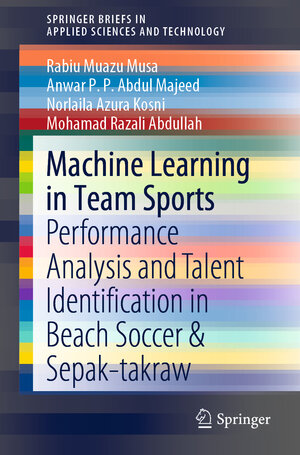 Buchcover Machine Learning in Team Sports | Rabiu Muazu Musa | EAN 9789811532191 | ISBN 981-15-3219-2 | ISBN 978-981-15-3219-1