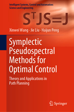 Buchcover Symplectic Pseudospectral Methods for Optimal Control | Xinwei Wang | EAN 9789811534386 | ISBN 981-15-3438-1 | ISBN 978-981-15-3438-6