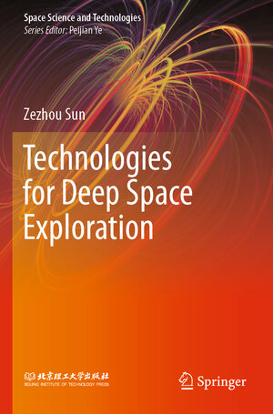 Buchcover Technologies for Deep Space Exploration | Zezhou Sun | EAN 9789811547966 | ISBN 981-15-4796-3 | ISBN 978-981-15-4796-6