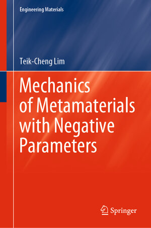 Buchcover Mechanics of Metamaterials with Negative Parameters | Teik-Cheng Lim | EAN 9789811564451 | ISBN 981-15-6445-0 | ISBN 978-981-15-6445-1