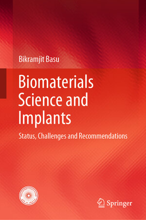 Buchcover Biomaterials Science and Implants | Bikramjit Basu | EAN 9789811569180 | ISBN 981-15-6918-5 | ISBN 978-981-15-6918-0