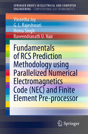 Buchcover Fundamentals of RCS Prediction Methodology using Parallelized Numerical Electromagnetics Code (NEC) and Finite Element Pre-processor | Vineetha Joy | EAN 9789811571633 | ISBN 981-15-7163-5 | ISBN 978-981-15-7163-3