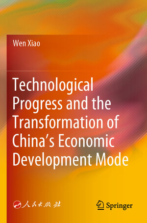 Buchcover Technological Progress and the Transformation of China’s Economic Development Mode | Wen Xiao | EAN 9789811572838 | ISBN 981-15-7283-6 | ISBN 978-981-15-7283-8